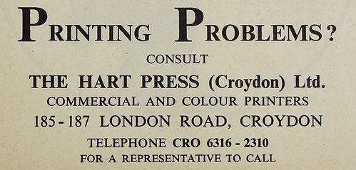 A similar advert reading: “Printing Problems?  Consult the Hart Press (Croydon) Ltd.  Commercial and colour printers.  185–187 London Road, Croydon.”